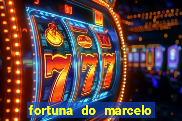 fortuna do marcelo do fluminense